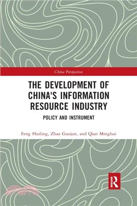 The Development of China's Information Resource Industry：Policy and Instrument