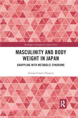 Masculinity and Body Weight in Japan：Grappling with Metabolic Syndrome