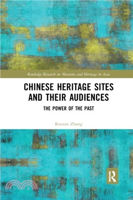 Chinese Heritage Sites and their Audiences：The Power of the Past