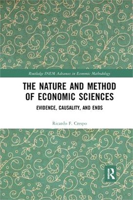 The Nature and Method of Economic Sciences: Evidence, Causality, and Ends
