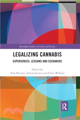 Legalizing Cannabis：Experiences, Lessons and Scenarios