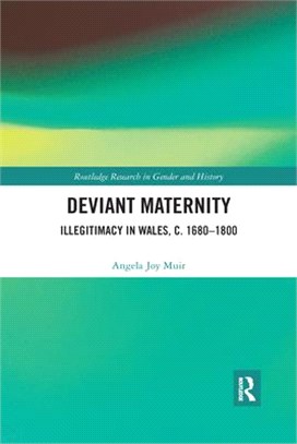 Deviant Maternity: Illegitimacy in Wales, C. 1680-1800