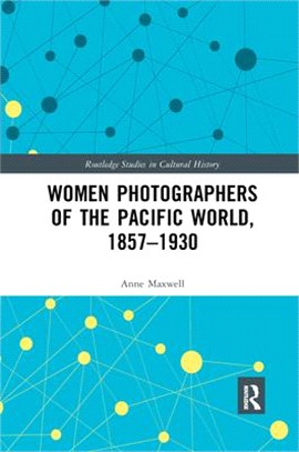 Women Photographers of the Pacific World, 1857-1930