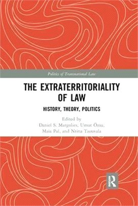 The Extraterritoriality of Law: History, Theory, Politics