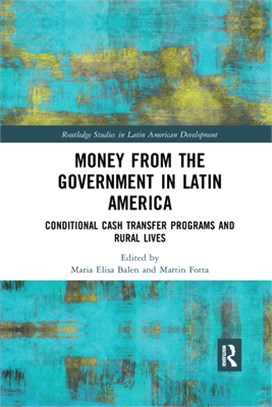 Money from the Government in Latin America: Conditional Cash Transfer Programs and Rural Lives