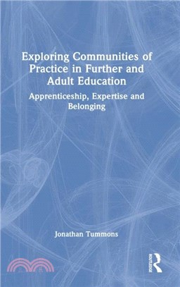 Exploring Communities of Practice in Further and Adult Education：Apprenticeship, Expertise and Belonging