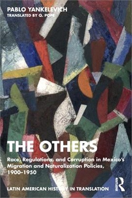 The Others: Race, Regulations, and Corruption in Mexico's Migration and Naturalization Policies, 1900-1950