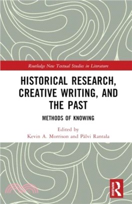 Historical Research, Creative Writing, and the Past：Methods of Knowing