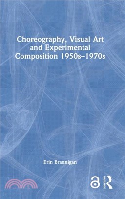 Choreography, Visual Art and Experimental Composition 1950s-1970s