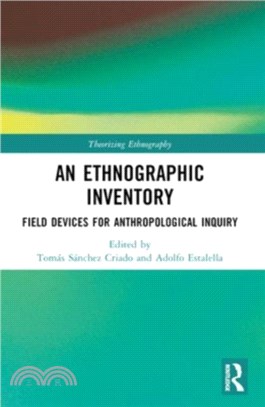 An Ethnographic Inventory：Field Devices for Anthropological Inquiry