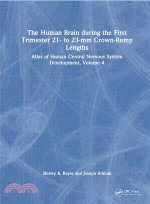 The Human Brain during the First Trimester 21- to 23-mm Crown-Rump Lengths：Atlas of Human Central Nervous System Development, Volume 4