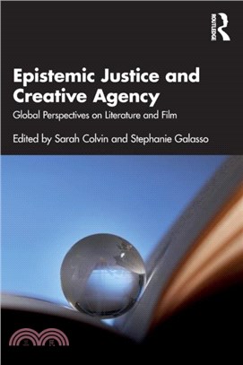 Epistemic Justice and Creative Agency：Global Perspectives on Literature and Film