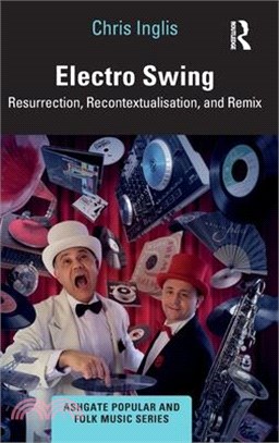 Electro Swing: Resurrection, Recontextualisation, and Remix