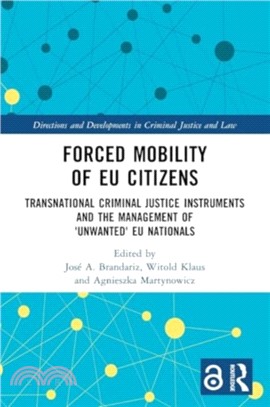 Forced Mobility of EU Citizens：Transnational Criminal Justice Instruments and the Management of 'Unwanted' EU Nationals