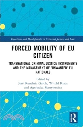 Forced mobility of EU citizens：Transnational Criminal Justice Instruments and the Management of 'Unwanted' EU Nationals