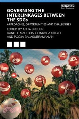 Governing the Interlinkages Between the Sdgs: Approaches, Opportunities and Challenges