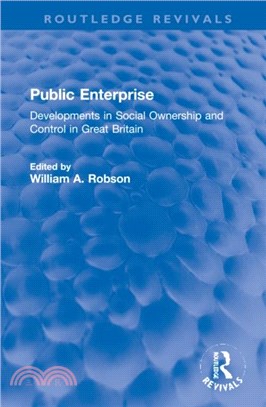 Public Enterprise：Developments in Social Ownership and Control in Great Britain