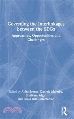 Governing the Interlinkages Between the Sdgs: Approaches, Opportunities and Challenges