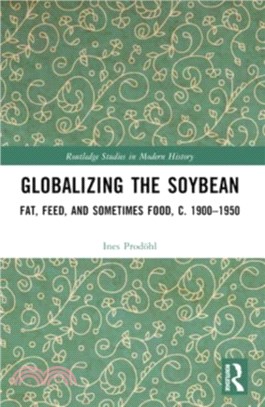 Globalizing the Soybean：Fat, Feed, and Sometimes Food, c. 1900??950