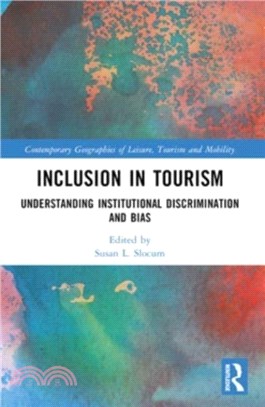 Inclusion in Tourism：Understanding Institutional Discrimination and Bias