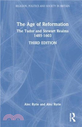 The Age of Reformation：The Tudor and Stewart Realms 1485-1603