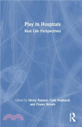 Play in Hospitals：Real Life Perspectives