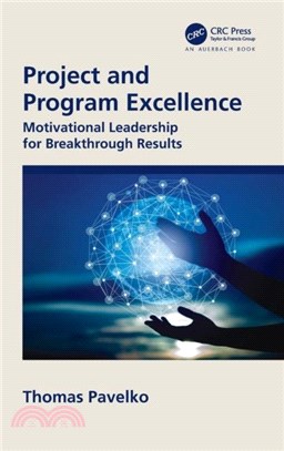 Project and Program Excellence：Motivational Leadership for Breakthrough Results