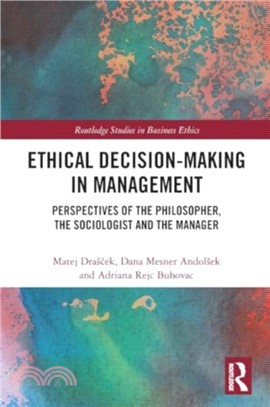 Ethical Decision-Making in Management：Perspectives of the Philosopher, the Sociologist and the Manager