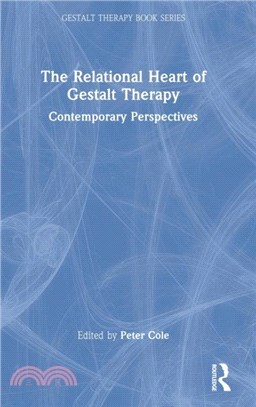 The Relational Heart of Gestalt Therapy：Contemporary Perspectives