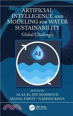 Artificial Intelligence and Modeling for Water Sustainability：Global Challenges