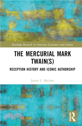 The Mercurial Mark Twain(s)：Reception History and Iconic Authorship