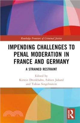 Impending Challenges to Penal Moderation in France and Germany：A Strained Restraint