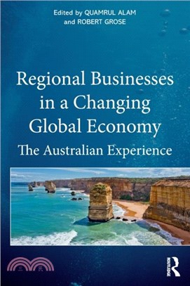 Regional Businesses in a Changing Global Economy：The Australian Experience