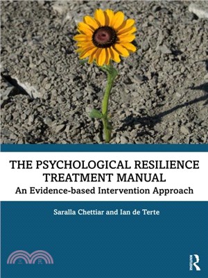 The Psychological Resilience Treatment Manual：An Evidence-based Intervention Approach