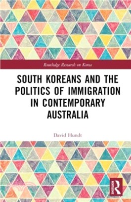 South Koreans and the Politics of Immigration in Contemporary Australia