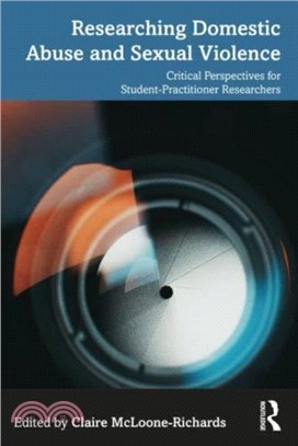 Researching Domestic Abuse and Sexual Violence：Critical Perspectives for Student-Practitioner Researchers