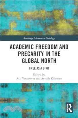 Academic Freedom and Precarity in the Global North：Free as a Bird