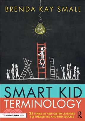 Smart Kid Terminology：25 Terms to Help Gifted Learners See Themselves and Find Success