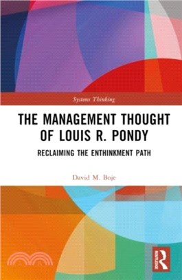 The Management Thought of Louis R. Pondy：Reclaiming the Enthinkment Path