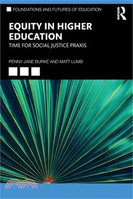 Equity in Higher Education: Time for Social Justice PRAXIS