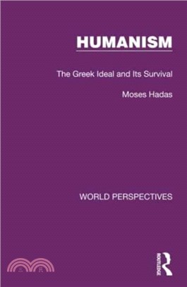 Humanism：The Greek Ideal and Its Survival