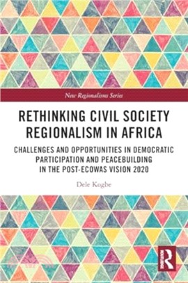 Rethinking Civil Society Regionalism in Africa：Challenges and Opportunities in Democratic Participation and Peacebuilding in the Post-ECOWAS Vision 2020