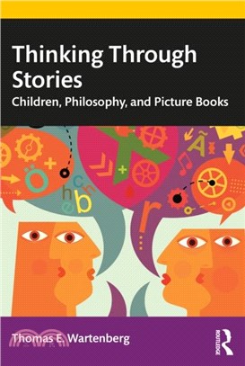 Thinking Through Stories：Children, Philosophy, and Picture Books