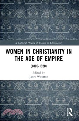 Women in Christianity in the Age of Empire: (1800-1920)