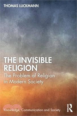 The Invisible Religion: The Problem of Religion in Modern Society