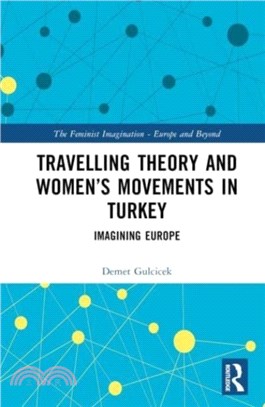 Travelling Theory and Women's Movements in Turkey：Imagining Europe