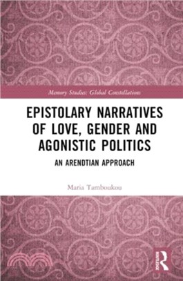 Epistolary Narratives of Love, Gender and Agonistic Politics：An Arendtian Approach