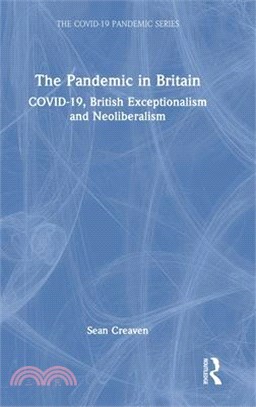 The Pandemic in Britain: Covid-19, British Exceptionalism and Neoliberalism