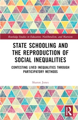 State Schooling and the Reproduction of Social Inequalities：Contesting Lived Inequalities through Participatory Methods
