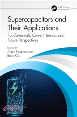 Supercapacitors and Their Applications：Fundamentals, Current Trends, and Future Perspectives